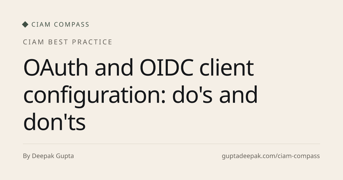 OAuth and OIDC client configuration: do's and don'ts, CIAM Compass
