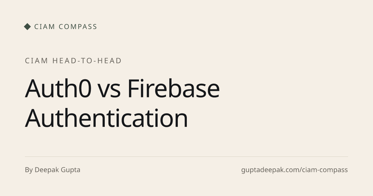 Auth0 vs Firebase Authentication: which CIAM should you pick?, CIAM Compass
