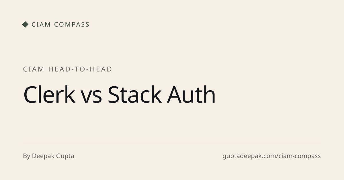 Clerk vs Stack Auth: which CIAM should you pick?, CIAM Compass