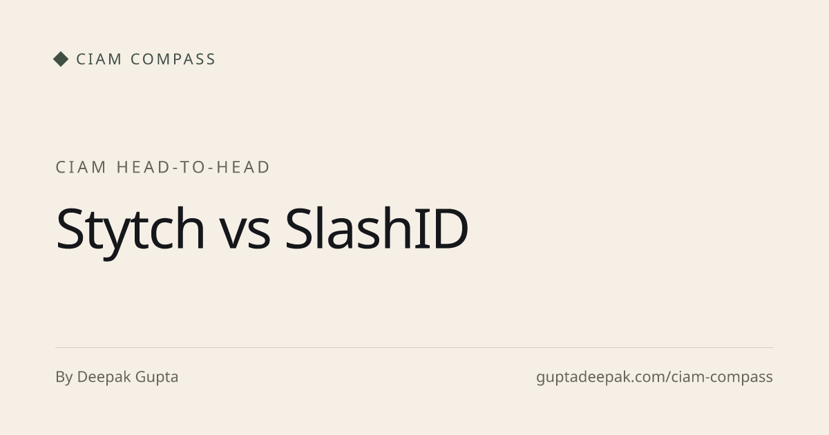 Stytch vs SlashID: which CIAM should you pick?, CIAM Compass