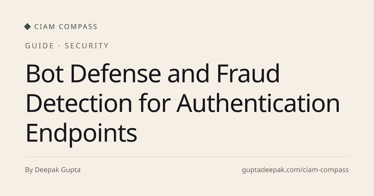 Bot Defense and Fraud Detection for Authentication Endpoints, CIAM Compass