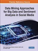Data Mining Approaches for Big Data and Sentiment Analysis in Social Media