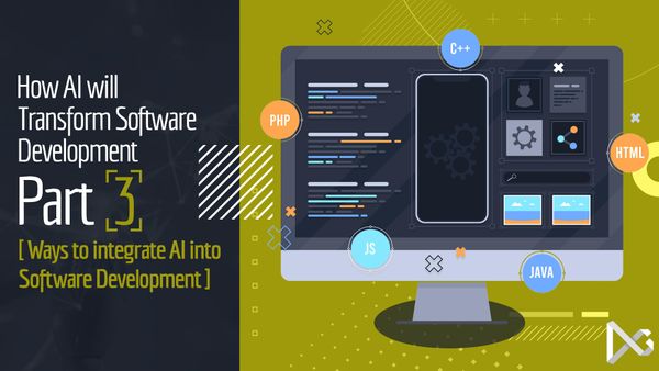 How AI will Transform Software Development - Ways to integrate AI into Software Development