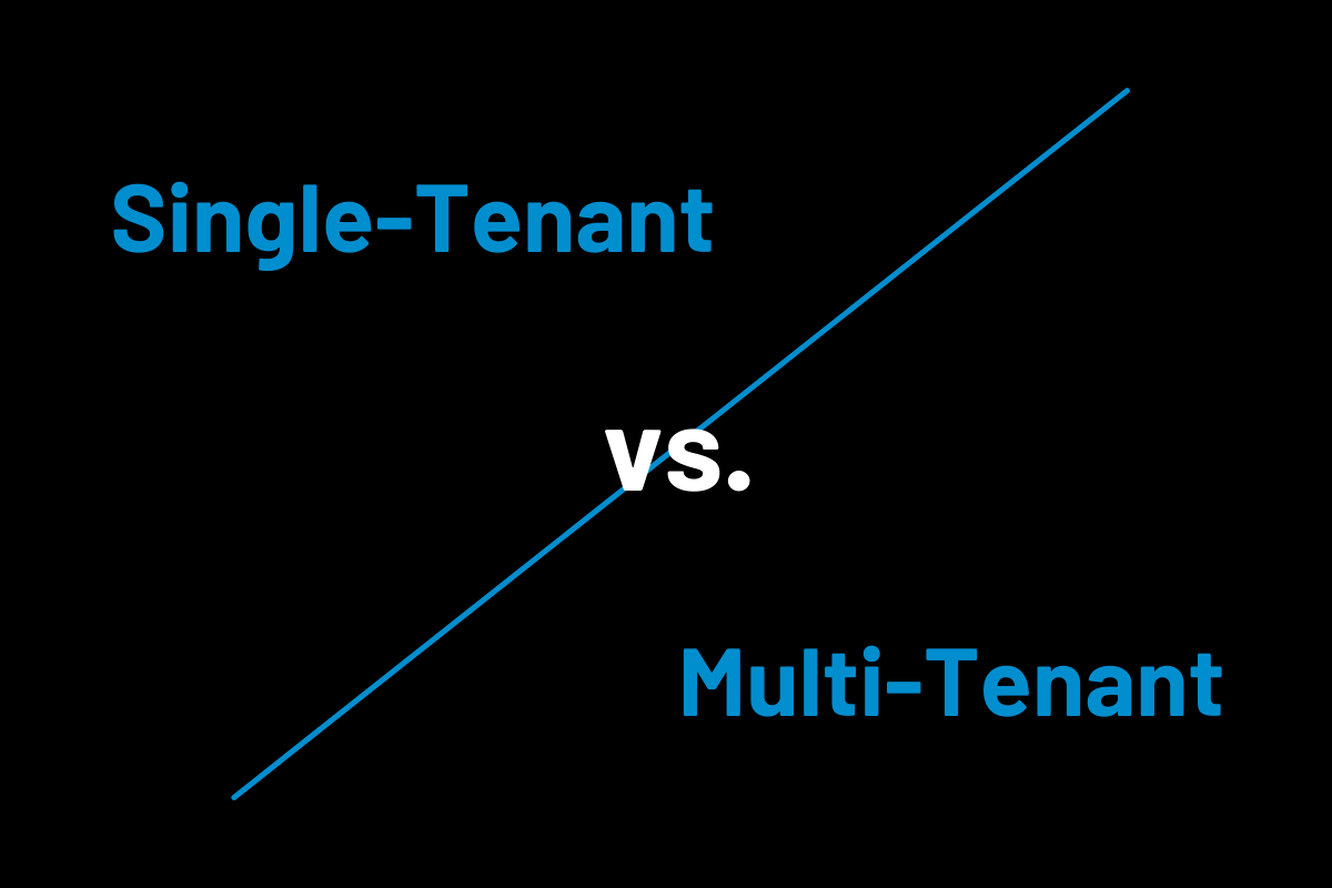 Single-Tenant vs. Multi-Tenant: SaaS Architecture