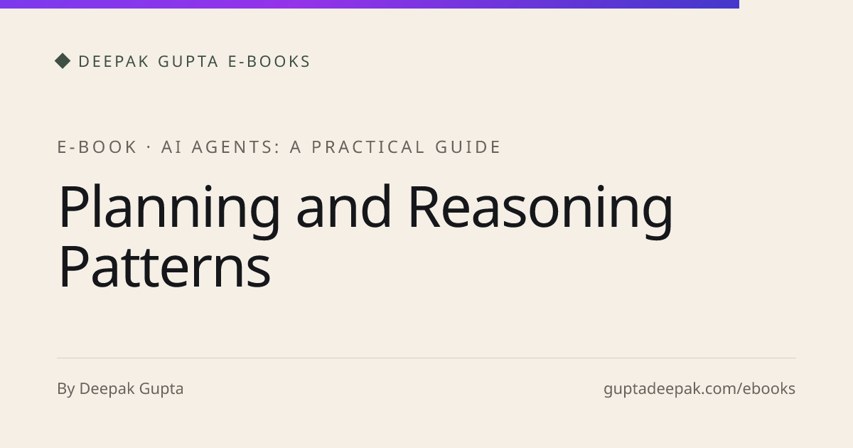 Planning and Reasoning Patterns | AI Agents: A Practical Guide | Deepak ...