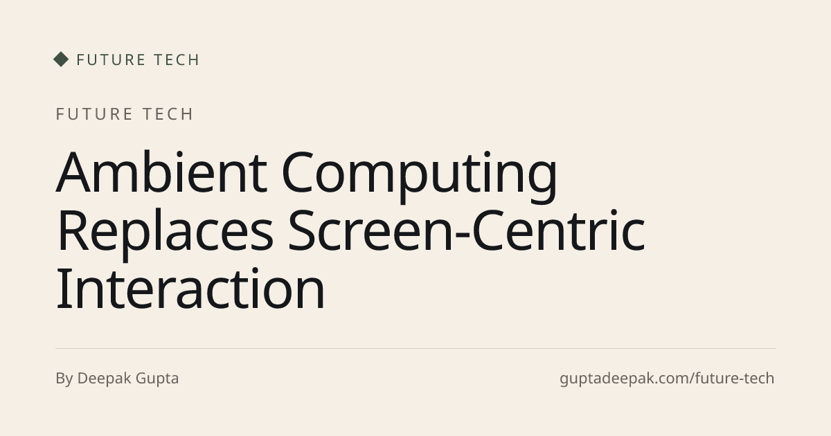 Ambient Computing Becomes Mainstream by 2030, Future Tech