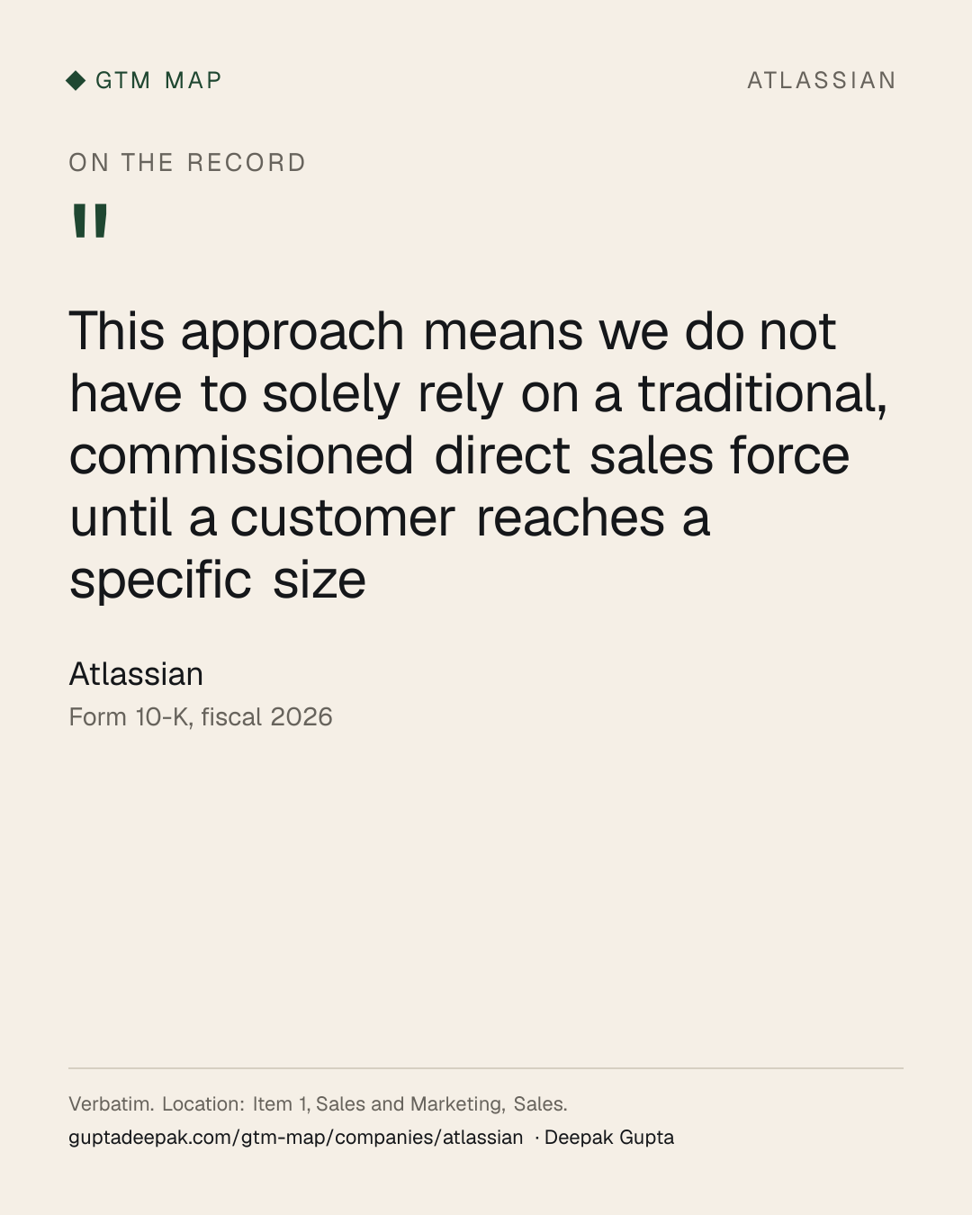 Atlassian: This approach means we do not have to solely rely on a traditional, commissioned direct sales force until a customer reaches a specific size