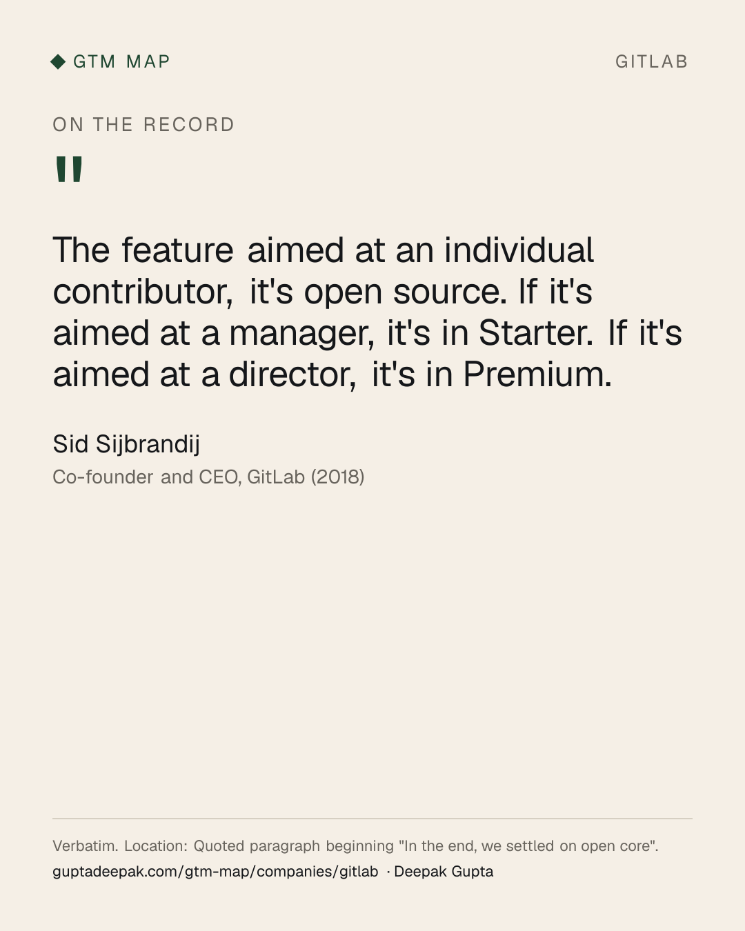 Sid Sijbrandij: The feature aimed at an individual contributor, it's open source. If it's aimed at a manager, it's in Starter. If it's aimed at a director, it's in Premium.