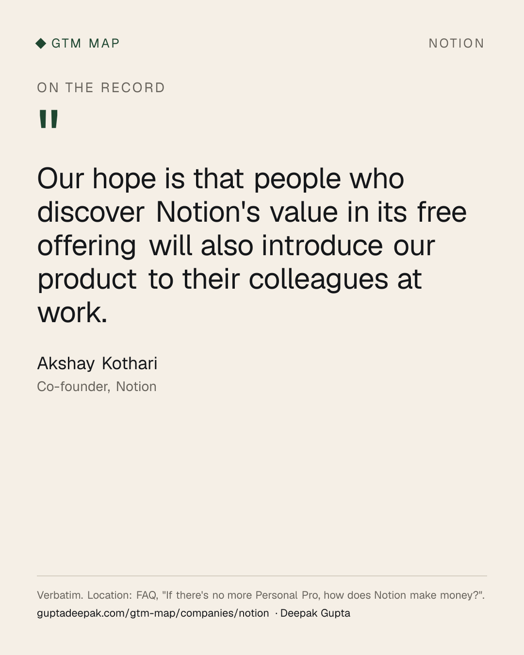 Akshay Kothari: Our hope is that people who discover Notion’s value in its free offering will also introduce our product to their colleagues at work.