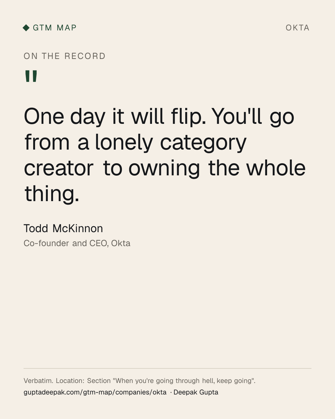 Todd McKinnon: One day it will flip. You’ll go from a lonely category creator to owning the whole thing.