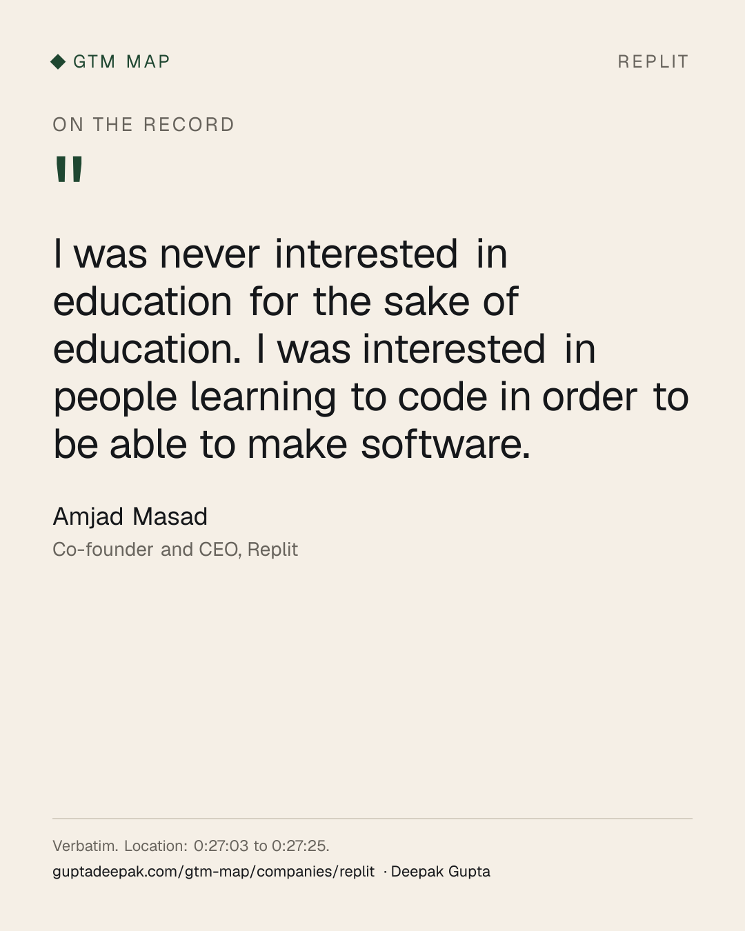Amjad Masad: I was never interested in education for the sake of education. I was interested in people learning to code in order to be able to make software.