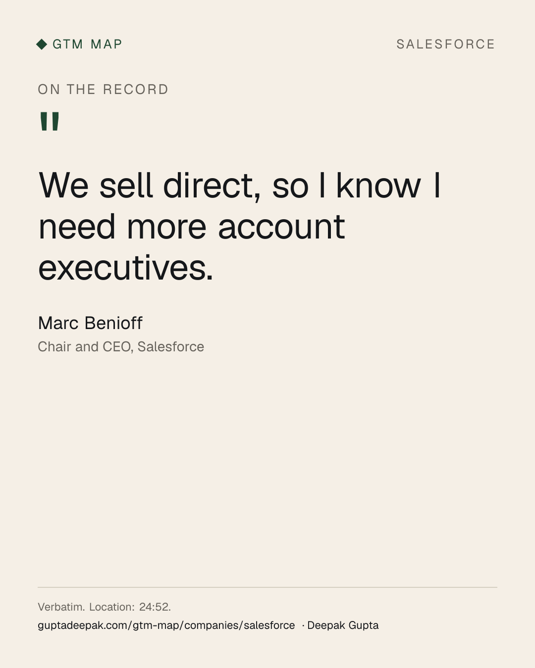 Marc Benioff: We sell direct, so I know I need more account executives.