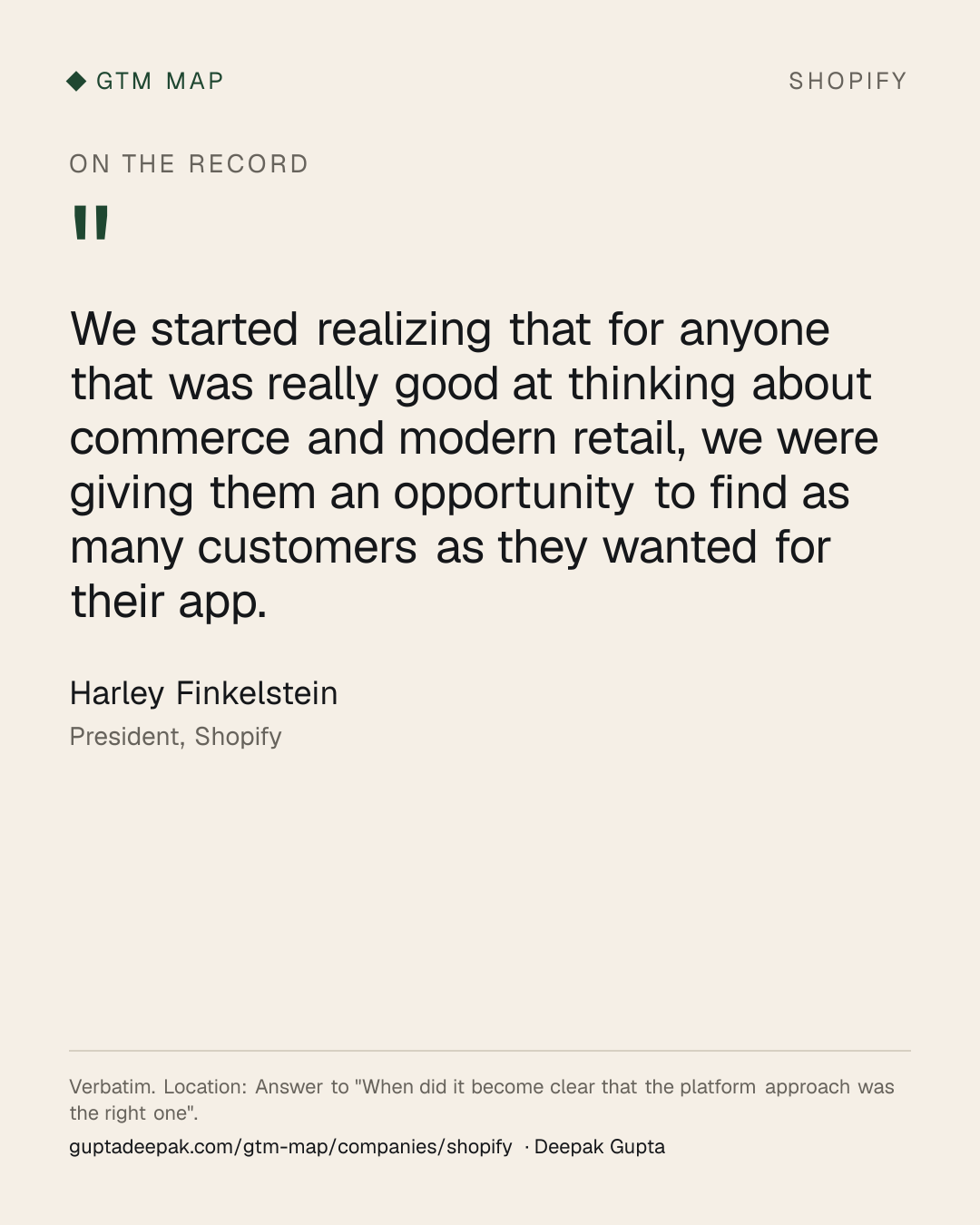 Harley Finkelstein: We started realizing that for anyone that was really good at thinking about commerce and modern retail, we were giving them an opportunity to find as many customers as they wanted for their app.