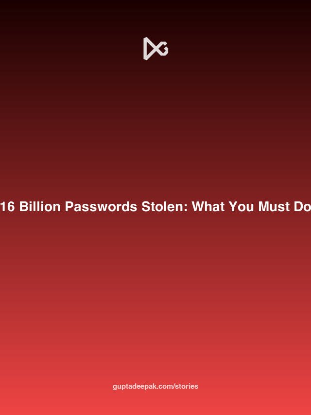 16 Billion Passwords Stolen: What You Must Do