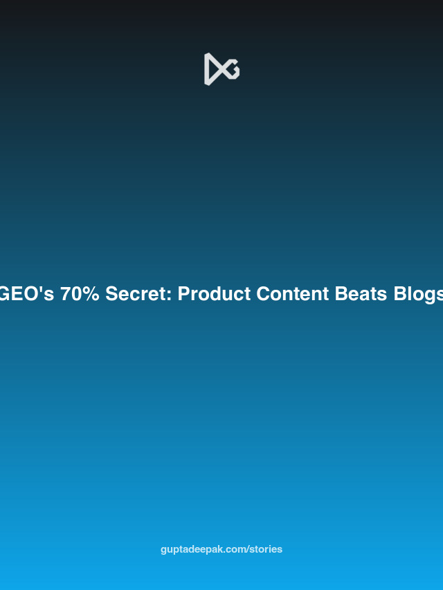 GEO's 70% Secret: Product Content Beats Blogs