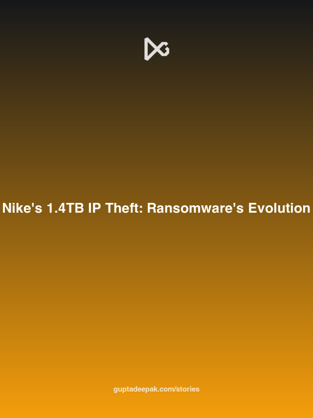 Nike's 1.4TB IP Theft: Ransomware's Evolution