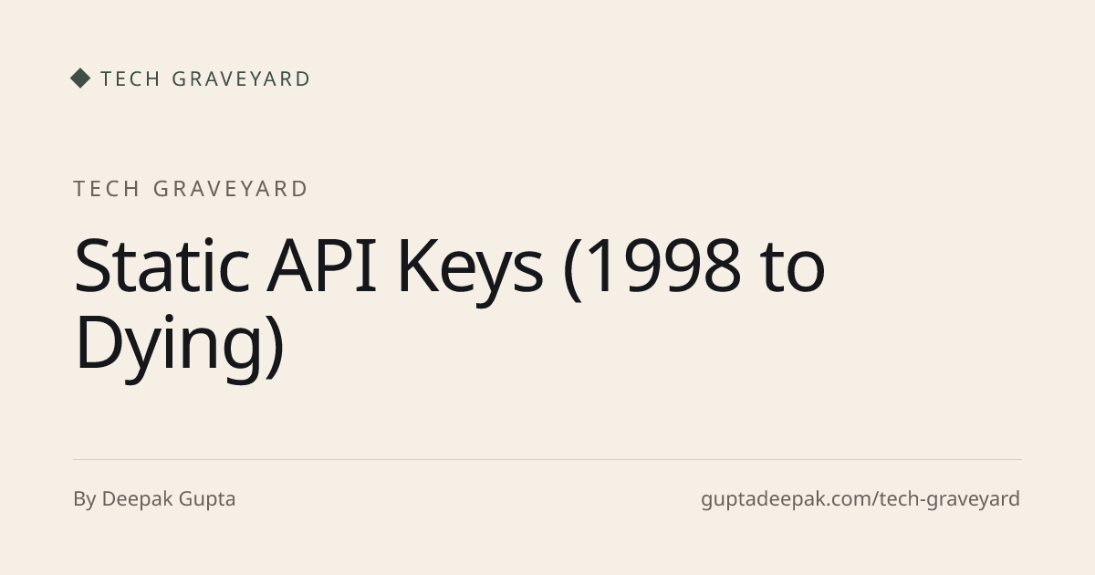 Static API Keys Are Dying. AI Agents Killed Them, Tech Graveyard
